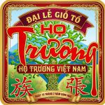 ĐẠI LỄ GIỖ TỔ HỌ TRƯƠNG VIỆT NAM - NĂM BÍNH NGỌ